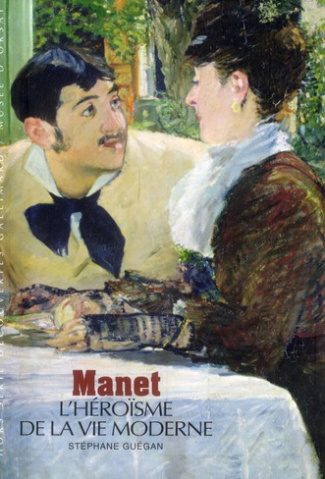 Manet. L'héroïsme de la vie moderne