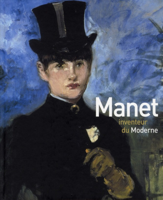 Manet. Inventeur du moderne