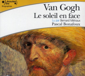 Van Gogh, le soleil en face. 2 CD audio