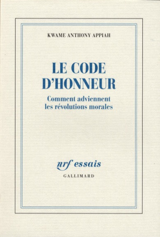 Le code d'honneur. Comment adviennent les révolutions morales