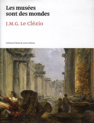 Les musées sont des mondes. J.M.G. Le Clézio, Exposition au Musée du Louvre du 5 novembre 2011 au 6