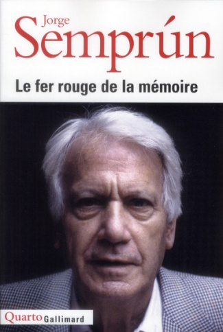 Le fer rouge de la mémoire. Le Grand Voyage ; L'Evanouissement ; Quel beau dimanche ! L'Ecriture ou