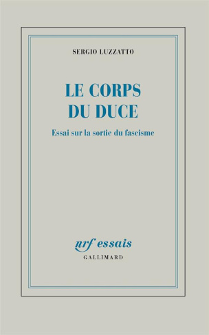 Le corps du Duce. Essai sur la sortie du fascisme
