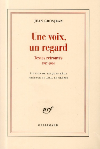 Une voix, un regard. Textes retrouvés (1947-2004)