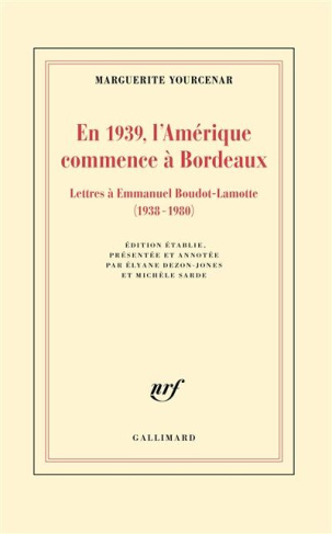 En 1939, l'Amérique commence à Bordeaux. Lettres à Emmanuel Boudot-Lamotte (1938-1980)