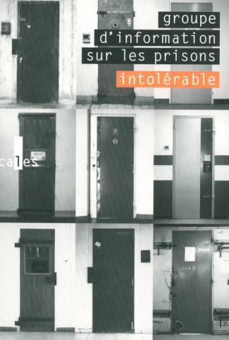 Intolérable / Groupe d'information sur les prisons