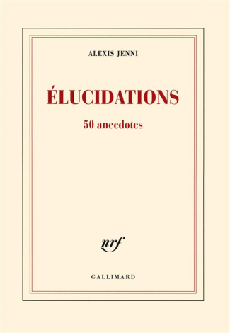 Elucidations. 50 anecdotes