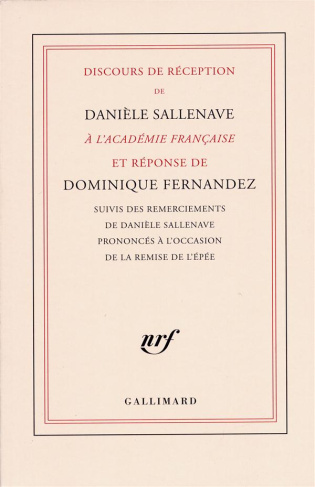Discours de réception de Danièle Sallenave à l'Académie française et réponse de Dominique Fernandez.