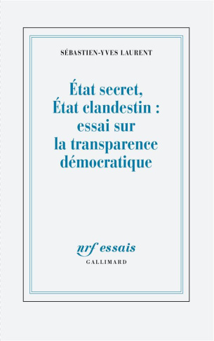 Etat secrèt, Etat clandestin : essai sur la transparence démocratique