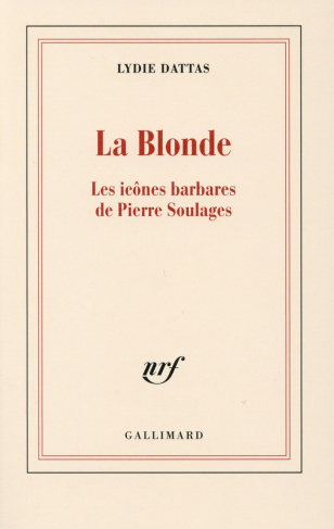 La Blonde. Les icônes barbares de Pierre Soulages
