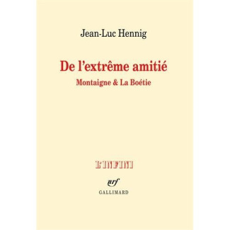 De l'extrême amitié. Montaigne et La Boétie