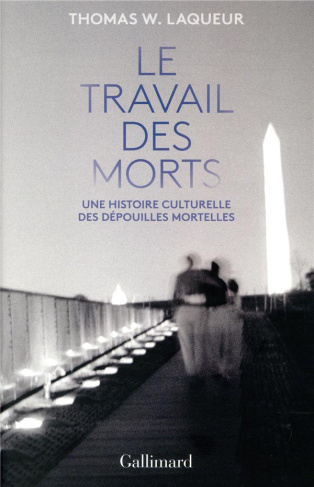 Le travail des morts. Une histoire culturelle des dépouilles mortelles