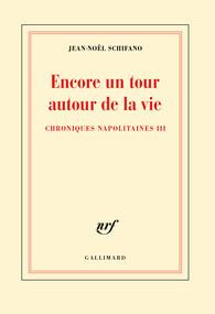 Encore un tour autour de la vie. Chroniques napolitaines III