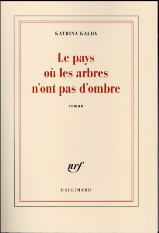 Le pays où les arbres n'ont pas d'ombre