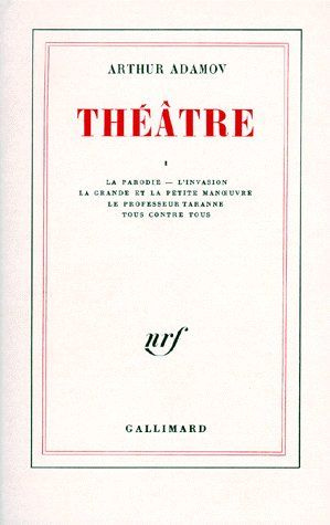 Théâtre. Tome 1, La Parodie ; L'Invasion ; La Grande et la petite manoeuvre ; Le Professeur Taranne