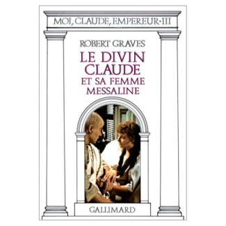 Moi, Claude, Empereur Tome 3 : Le divin Claude et sa femme Messaline