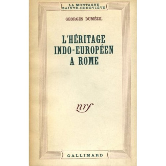 L'HERITAGE INDO-EUROPEEN A ROME - INTRODUCTION AUX SERIES "JUPITER, MARS, QUIRINUS" ET "LES MYTHES R