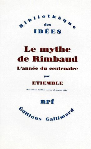 Le mythe de Rimbaud. Tome 5, L'année du centenaire