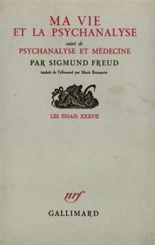 MA VIE ET LA PSYCHANALYSE / PSYCHANALYSE ET MEDECINE