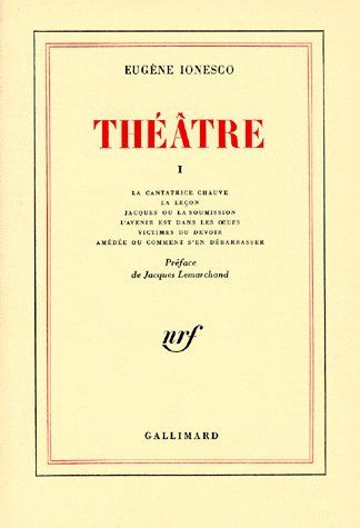 Théatre. Tome 1, La cantatrice chauve ; La leçon ; Jacques ou la soumission ; L'avenir est dans les