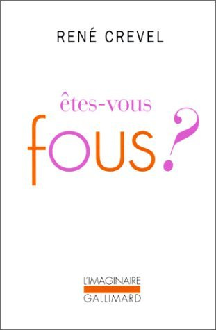 Etes-vous fous ?