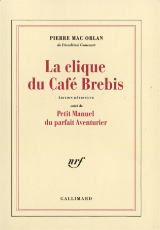 La clique du Café Brebis. Suivi de Petit manuel du parfait aventurier