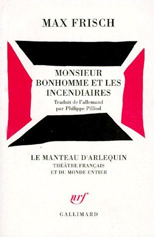MONSIEUR BONHOMME ET LES INCENDIAIRES. Pièces didactiques sans doctrine