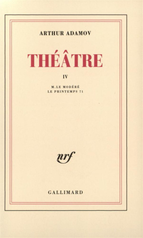 Théâtre. Tome 4, M. le Modéré ; Le Printemps 71