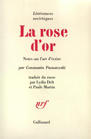 La Rose d'or. Notes sur l'art d'écrire