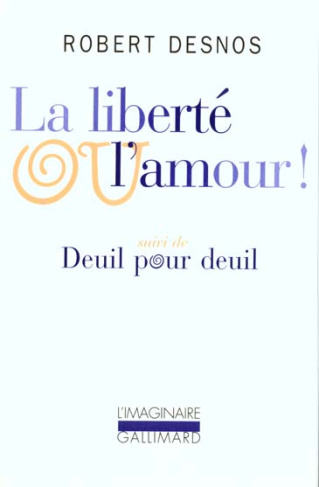 La liberté ou l'amour ! . Suivi de Deuil pour deuil