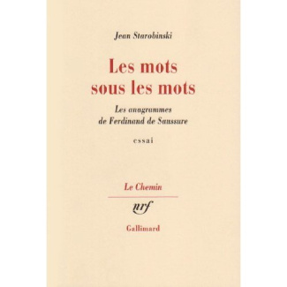 Les mots sous les mots. Les anagrammes de Ferdinand de Saussure