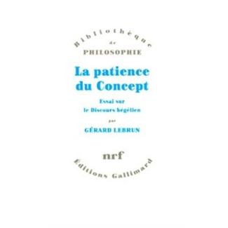 La patience du Concept. Essai sur le discours hégélien