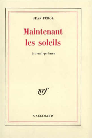 Maintenant les soleils. Journal-poèmes