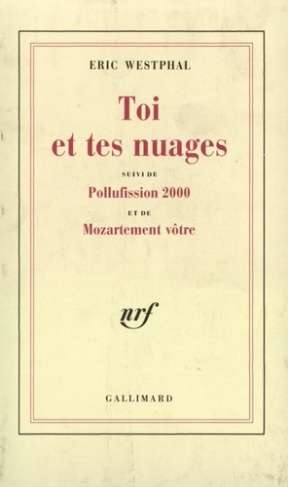 Toi et tes nuages suivi de Pollufission 2000 et de Mozartement vôtre