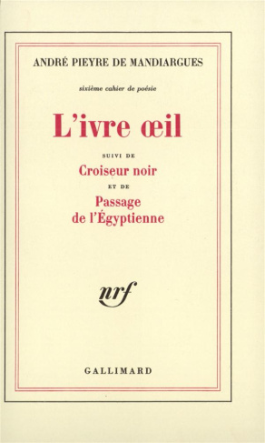 Cahier de poésie /André Pieyre de Mandiargues N° 6 : L'Ivre oeil. Suivi de Croiseur noir et de Pass