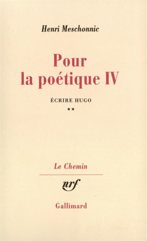 Pour la poétique. Tome 4, Ecrire Hugo Volume 2