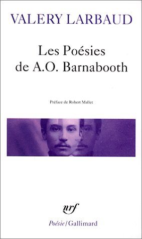 Les poésies de AO Barnabooth. Suivies de Poésies diverses et des poèmes de AO Barnabooth éliminés de