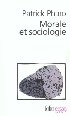 Morale et sociologie. Le sens et les valeurs entre nature et culture