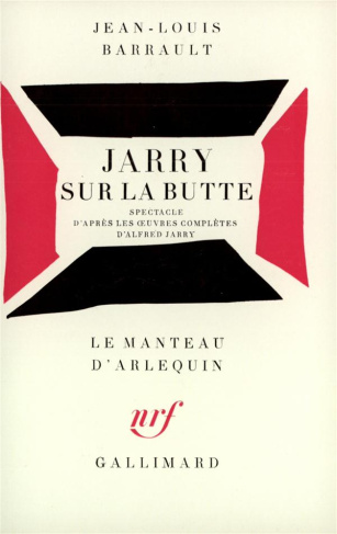 Jarry sur la Butte. Spectacle d'après les êuvres complètes d'Alfred Jarry, [Paris, Théâtre de l'Élys