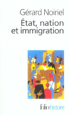 Etat, nation et immigration. Vers une histoire du pouvoir
