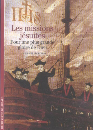 Les missions jésuites. Pour une plus grande gloire de Dieu