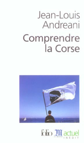Comprendre la Corse. Edition revue et corrigée
