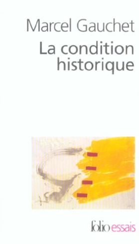 La condition historique. Entretiens avec François Azouvi et Sylvain Piron