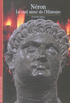 Néron. Le mal aimé de l'Histoire