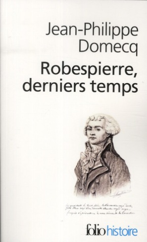 Robespierre derniers temps. Contient aussi La fête de l'Etre suprême et son interprétation", étude r