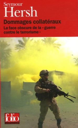 Dommages collatéraux. La face obscure de la "guerre contre le terrorisme"