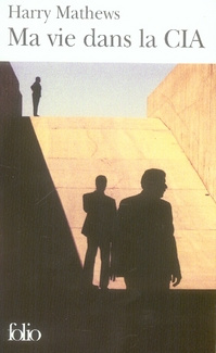Ma vie dans la CIA. Une chronique de l'année 1973