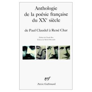 ANTHOLOGIE DE LA POESIE FRANCAISE DU XXEME SIECLE. De Paul Claudel à René Char