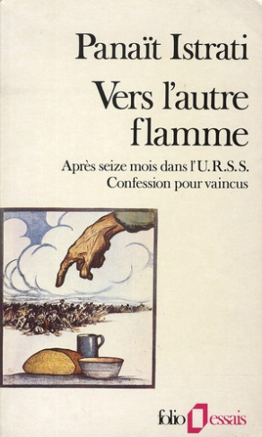 Vers l'autre flamme. Après seize mois dans l'URSS, confession pour vaincus