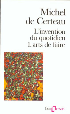 L'invention du quotidien. Tome 1, Arts de faire